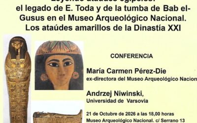 CONFERENCIA CANCELADA HASTA NUEVO AVISO- Leyendo ataúdes egipcios: el legado de Eduardo Toda y de la tumba de Bab-el Gasus (Luxor) en el Museo Arqueológico Nacional