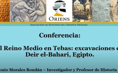 Conferencia El Reino Medio en Tebas. Excavaciones en Deir el-Bahari, Egipto. Antonio Morales Rondán