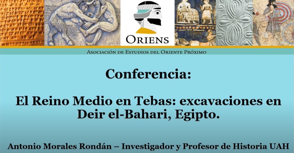 Conferencia El Reino Medio en Tebas. Excavaciones en Deir el-Bahari, Egipto. Antonio Morales Rondán