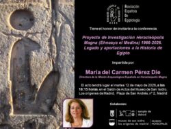 Conferencia AEDE - Proyecto de Investigación Heracleópolis Magna (Ehnasya el Medina) 1966-2026. Legado y aportaciones a la Historia de Egipto
