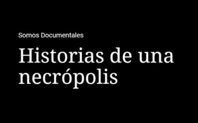 Documental de RTVE Historias de una necrópolis