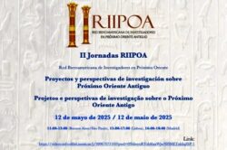 II Jornadas RIIPOA - Proyectos y perspectivas de investigación sobre Próximo Oriente Antiguo