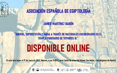 Disponible online: Javier Martínez Babón: Guerra, superstición y Magia a través de materiales encontrados en el templo funerario de Tutmosis III y presentación de libro: Tinieblas sobre el Nilo.