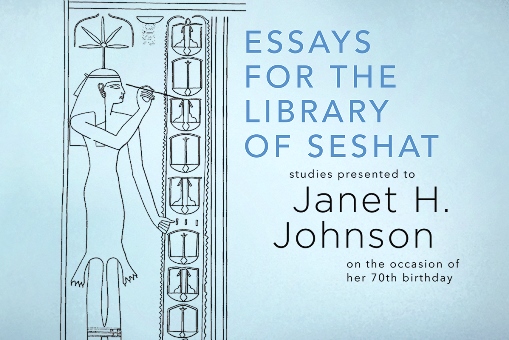 Pdf: Essays for the Library of Seshat: Studies Presented to Janet H. Johnson on the Occasion of Her 70th Birthday