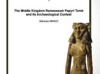 The Middle Kingdom Ramesseum Papyri Tomb and its Archaeological Context (Kitab – Egyptology in Focus)