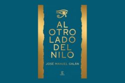 Novedad editorial - Al otro lado del Nilo, por José Manuel Galán