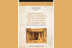 Novedad editorial - Egiptomanía, coleccionismo y falsificaciones del siglo XVIII a nuestros días