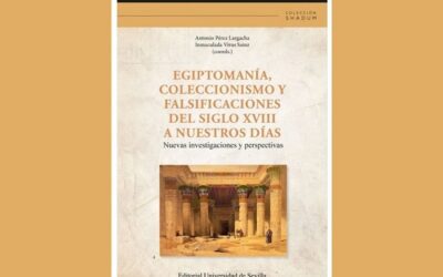 Novedad editorial – Egiptomanía, coleccionismo y falsificaciones del siglo XVIII a nuestros días