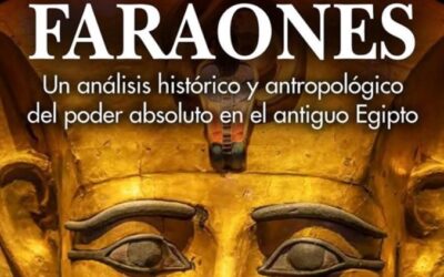 Novedad editorial – K. Cooney, Faraones: Un análisis histórico y antropológico del poder absoluto en el antiguo Egipto