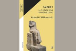 Novedad editorial – Richard H. Wilkinson (ed), Tausert, la olvidada reina y faraón de Egipto