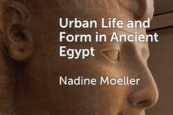 Pdf – Nadine Moeller (2006) Urban Life and Form in Ancient Egypt