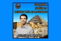 Jorge Onsulve entrevista a Sergio Alarcón - Tecnologías de vanguardia aplicadas a la arqueología en Saqqara.