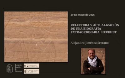 Video de la conferencia de Alejandro Jiménez Serrano – Relectura y actualización de una bibliografía extraordinaria – Herkhuf