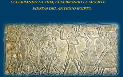 Seminario en Valencia – Celebrando la vida, celebrando la muerte: fiestas del antiguo Egipto